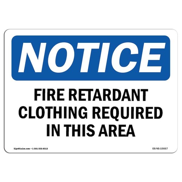 OSHA Sign, Fire Retardant Clothing Required, 18in X 12in Aluminum, 12" W, 18" L, Landscape